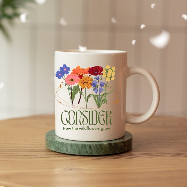 Consider How the Wildflowers Grow Mug (Creator Uploaded)