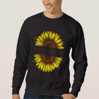Consider How The Wildflowers Grow Sunflower Christ Sweatshirt
