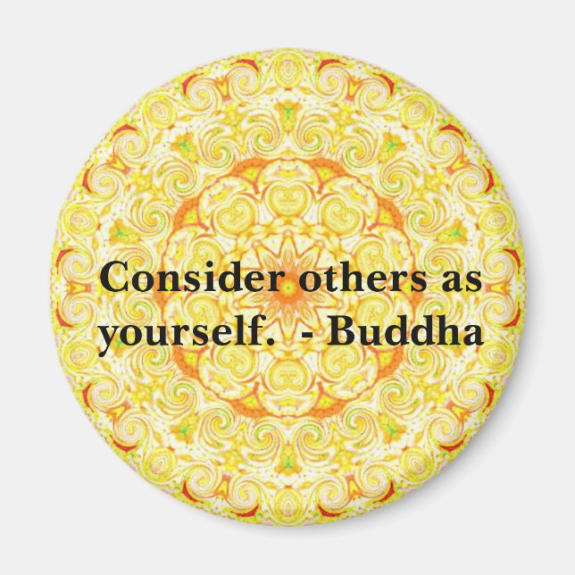 Consider others as yourself.  - Buddha  MAGNET (Front)