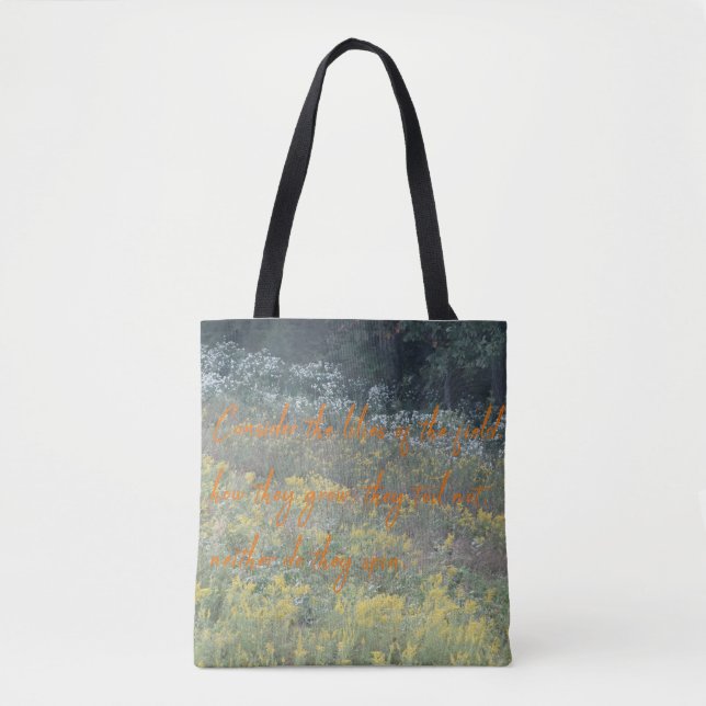 Consider the Glorious Flowers of the Field on a Tote Bag (Front)
