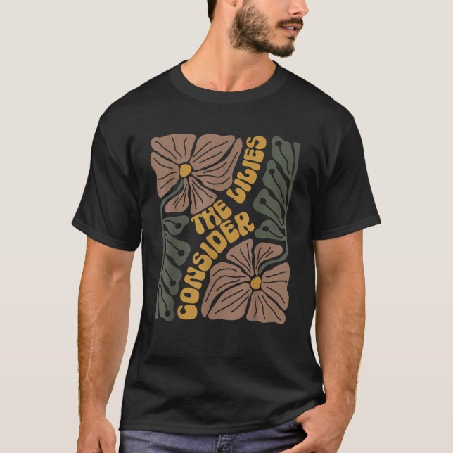 Consider The Lilies Boho Floral Christian Religiou T-Shirt (Front)