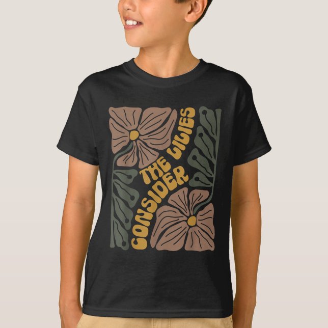 Consider The Lilies Boho Floral Christian Religiou T-Shirt (Front)