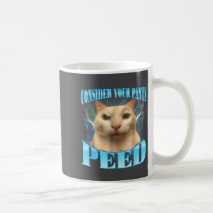 Consider Your Pants Peed Funny Freak Cat Meme Humo Coffee Mug