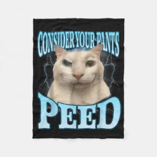 Consider Your Pants Peed Funny Freak Cat Meme Humo Fleece Blanket