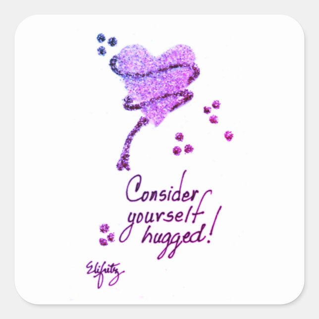 Consider Yourself Hugged Purple Heart Saying Square Sticker (Front)