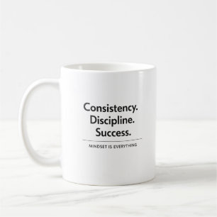 Consistency Discipline Success Gift Coffee Mug