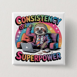 Consistency Is A Superpower 15 Cm Square Badge