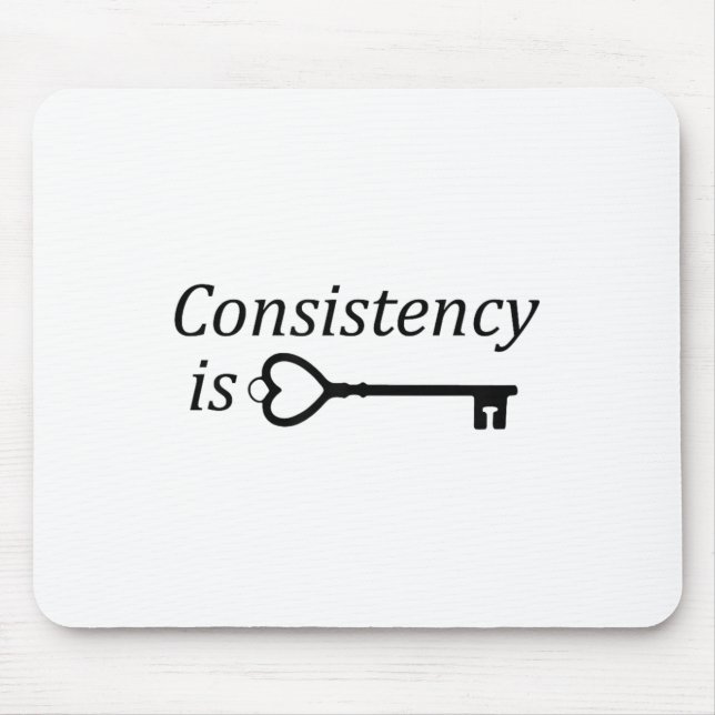 Consistency Is Key Motivational Gift  Mouse Mat (Front)
