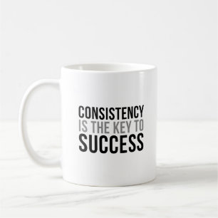 Consistency Is The Key To Success Coffee Mug