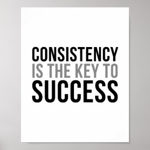 Consistency Is The Key To Success Poster