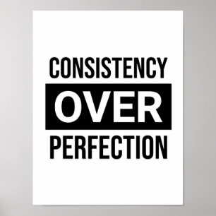 Consistency Over Perfection. Focus is Key. Poster