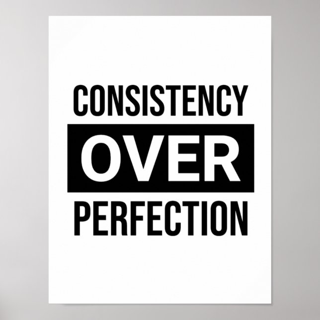 Consistency Over Perfection. Focus is Key. Poster (Front)