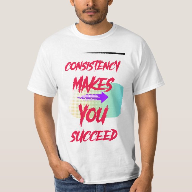"Consistency: The Key to Success" T-Shirt (Front)