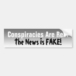 Conspiracies Are Real The News Is Fake! Bumper Sti Bumper Sticker