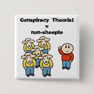 Conspiracy Theorist = non-sheeple 15 Cm Square Badge