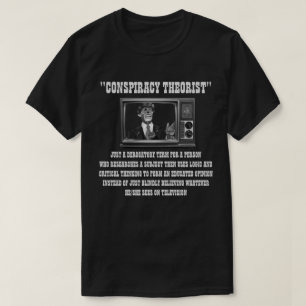 Conspiracy Theorist T-Shirt