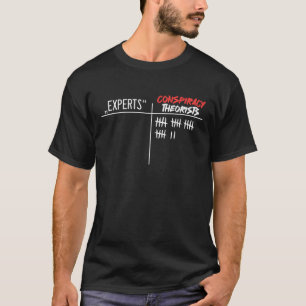 Conspiracy Theorist Vs Experts Conspiracy Theory T-Shirt