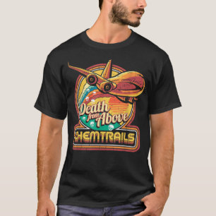 Conspiracy Theory Chemtrails Jet Plane Skulls Retr T-Shirt
