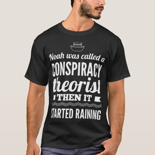 Conspiracy Theory of Noah's Ark T-Shirt (Front)