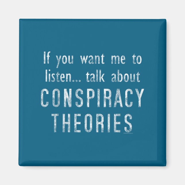 Consracy Theorist Funny Quote Fake Hoax Tinfoil Ha Magnet (Front)