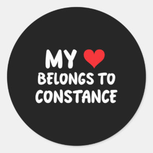 Constance - My Heart Belongs To Constance - Love Classic Round Sticker