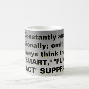 Constantly and intentionally omit fact$  coffee mug