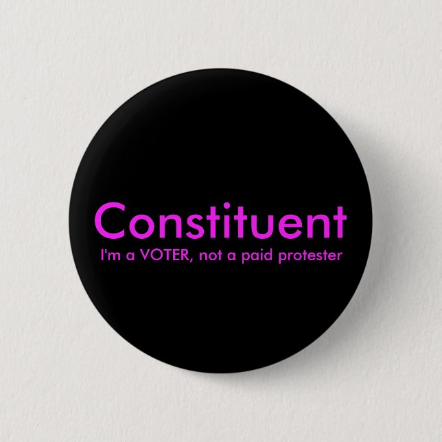 Constituent Not a Paid Protester Political Button (Front)
