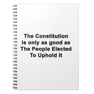 Constitution As Good As Elected Officials Notebook