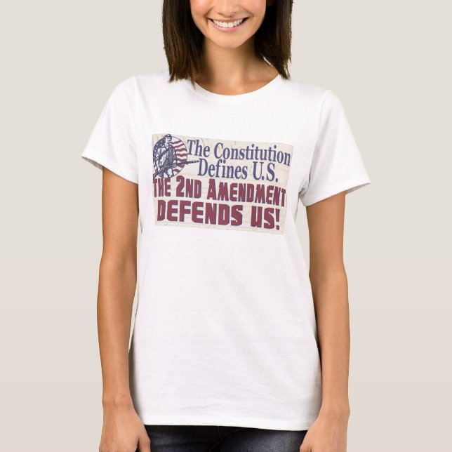 Constitution Defines U.S. 2nd Amendment Defends US T-Shirt (Front)