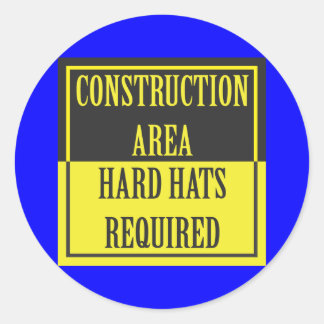 CONSTRUCTION AREA - HARD HATS REQUIRED CLASSIC ROUND STICKER