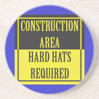 CONSTRUCTION AREA HARD HATS REQUIRED COASTER