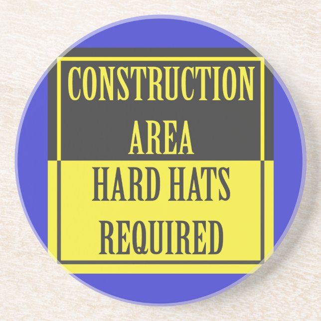 CONSTRUCTION AREA HARD HATS REQUIRED COASTER (Front)