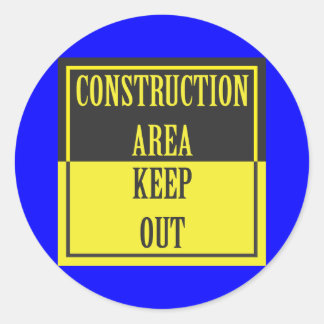 CONSTRUCTION AREA - KEEP OUT SIGN CLASSIC ROUND STICKER