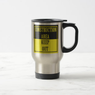 CONSTRUCTION AREA - KEEP OUT SIGN TRAVEL MUG