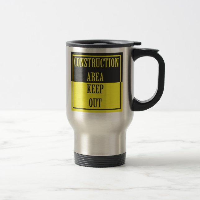 CONSTRUCTION AREA - KEEP OUT SIGN TRAVEL MUG (Right)