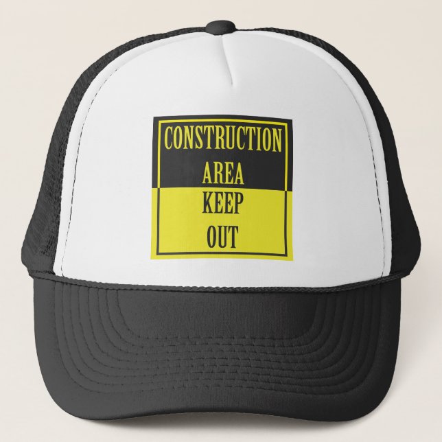 Construction Area - Keep Out Trucker Hat (Front)