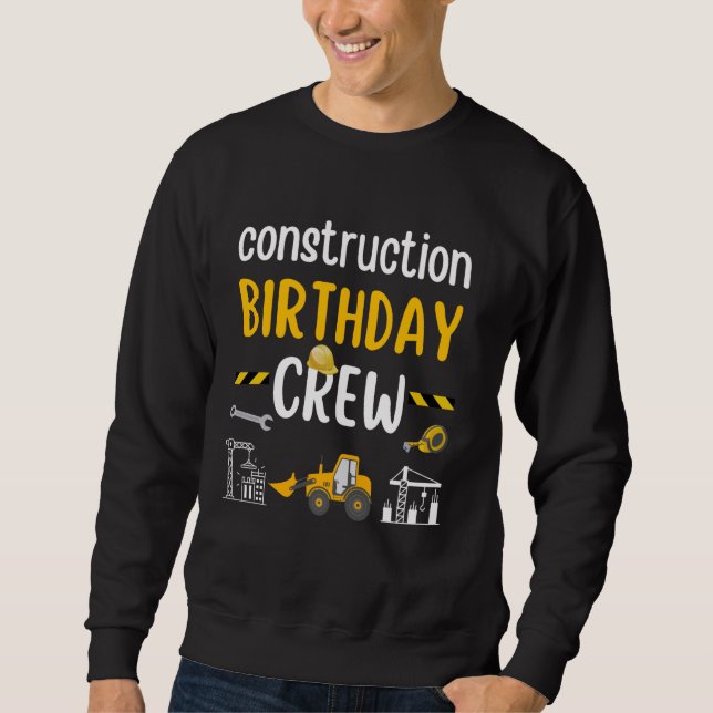 Construction Birthday Crew Funny Excavator Matchin Sweatshirt (Front)
