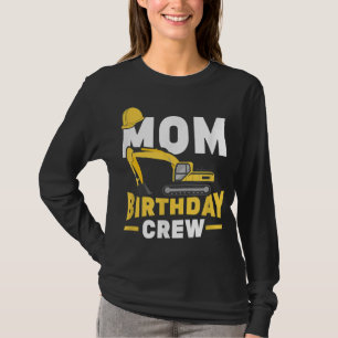 Construction Birthday Party Digger Mum Birthday Cr T-Shirt