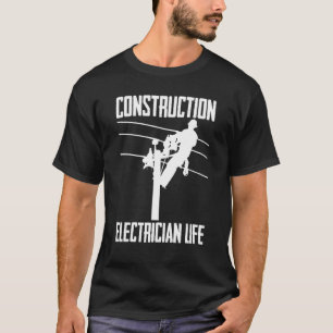 Construction Electrician Life Work Building Elec T-Shirt