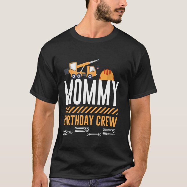Construction Mummy Birthday Crew Construction Bday T-Shirt (Front)