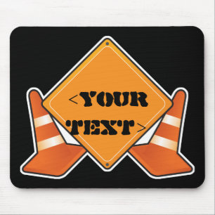 CONSTRUCTION ROAD SIGN CUSTOMIZABLE, <YOURTEXT> MOUSE MAT