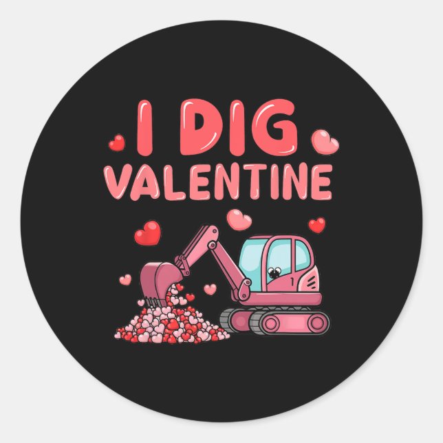 Construction Truck I Dig Valentine Funny Kid Boy T Classic Round Sticker (Front)
