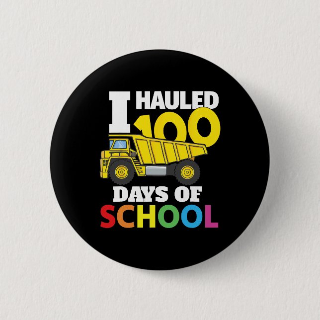 Construction Vehicle Cool 100 Days Of School Dump  6 Cm Round Badge (Front)