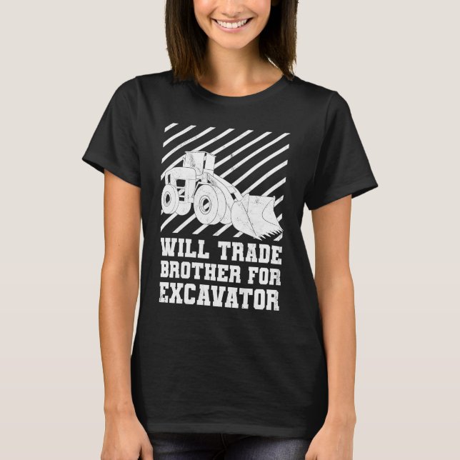 Construction Vehicles Will Trade Brother For Excav T-Shirt (Front)