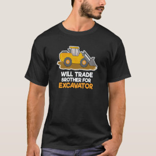 Construction Vehicles Will Trade Brother For Excav T-Shirt