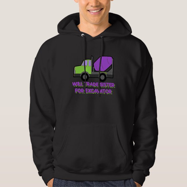 Construction Vehicles Will Trade Sister For Excava Hoodie (Front)
