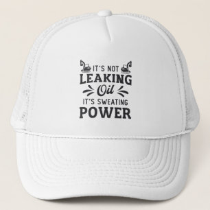 Construction Worker Excavator It's Not Leaking Oil Trucker Hat