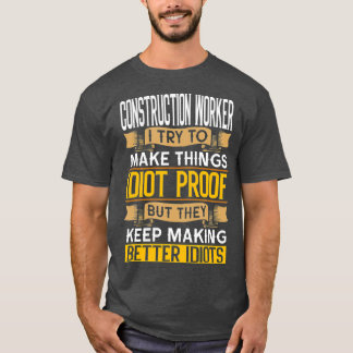 Construction Worker Sarcastic Graphic Funny T-Shirt
