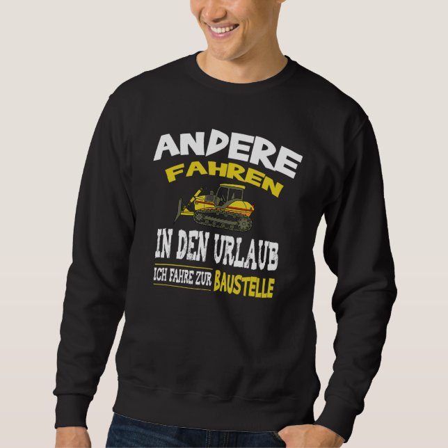 Construction Worker  Saying Construction Site Inst Sweatshirt (Front)