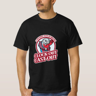 CONSTRUCTION WORKERS CLOCK OUT CAST OUT FISHING T-Shirt